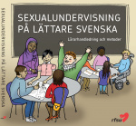 000352 Sexualundervisning på lättare svenska - Lärarhandledning och Metoder